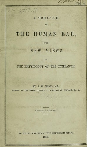 A treatise on the human ear, with new views on the physiology of the tympanum
