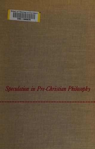 Speculation in pre-Christian philosophy