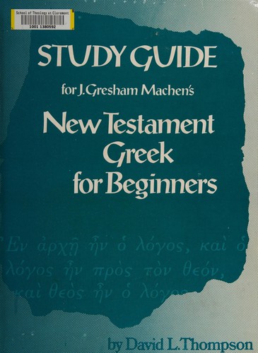 Study Guide for J. Gresham Machen's New Testament Greek for Beginners
