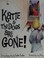 Katie & the dogs are gone