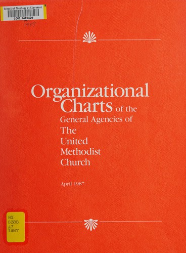 Organizational charts of the general agencies of the United Methodist Church, April, 1987
