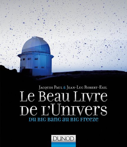 Le Beau Livre de l'Univers - 2e éd. - Du Big Bang au Big Freeze
