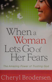 When a woman lets go of her fears