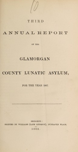 Third annual report of the Glamorgan County Lunatic Asylum for the year 1867