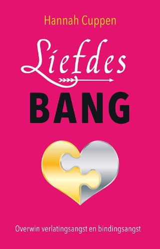 Liefdesbang : overwin verlatingsangst en bindingsangst
