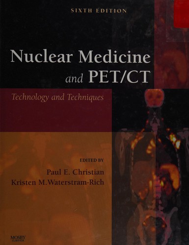 Nuclear Medicine and PET/CT Technology and Techniques
