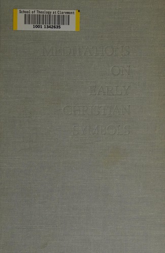 Meditations on early Christian symbols