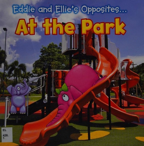 Eddie and Ellie's Opposites at the Park