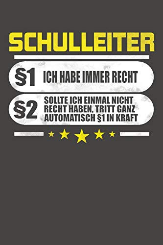 Schulleiter §1 Ich Habe Immer Recht §2 Sollte Ich Einmal Nicht Recht Haben, Tritt Ganz Automatisch §1 In Kraft