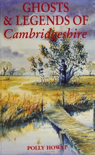 Cambridgeshire Ghosts and Legends (Ghosts)