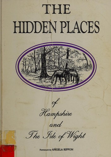 The hidden places of Hampshire and the Isle of Wight