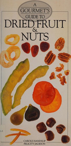 A gourmet's guide to dried fruit and nuts