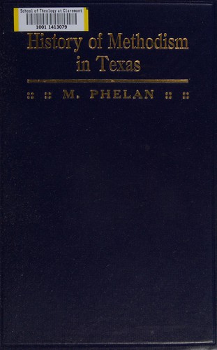 A history of early Methodism in Texas, 1817-1866