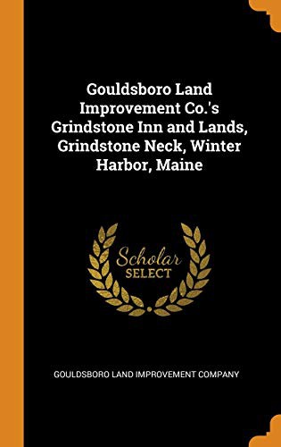 Gouldsboro Land Improvement Co.'s Grindstone Inn and Lands, Grindstone Neck, Winter Harbor, Maine