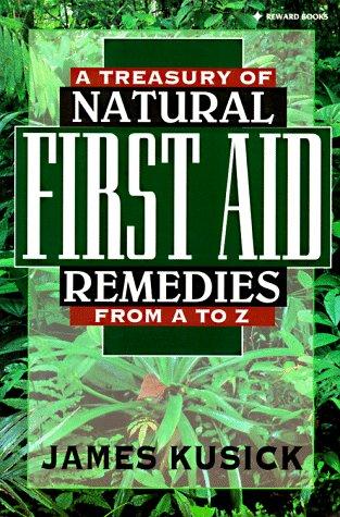 A Treasury of Natural First Aid Remedies from A-Z
