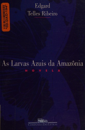 As larvas azuis da amazônia