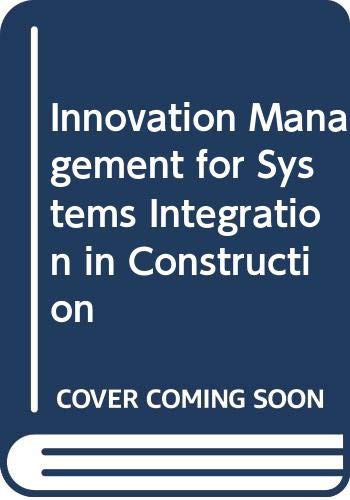 Innovation Management for Systems Integration in Construction