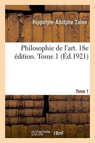 Philosophie de l'art. 18e édition. Tome 1