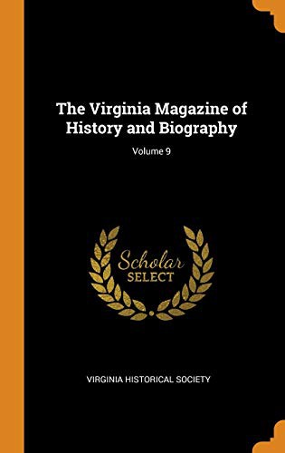The Virginia Magazine of History and Biography; Volume 9