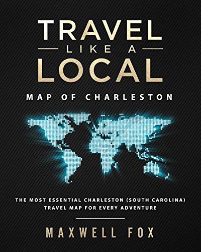 Travel Like a Local - Map of Charleston