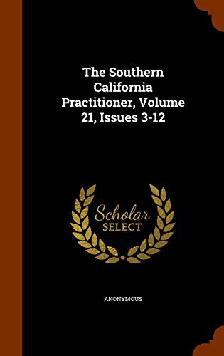 The Southern California Practitioner, Volume 21, Issues 3-12