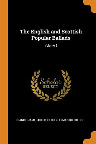 English and Scottish Popular Ballads Volume 5