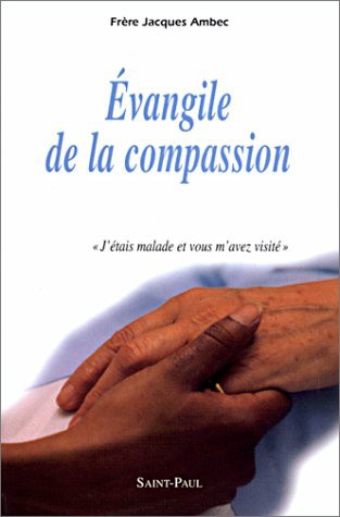 Évangile de la compassion - "J'étais malade et vous m'avez visité", Matthieu 25,36