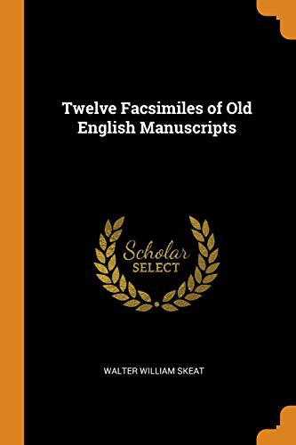 Twelve Facsimiles of Old English Manuscripts