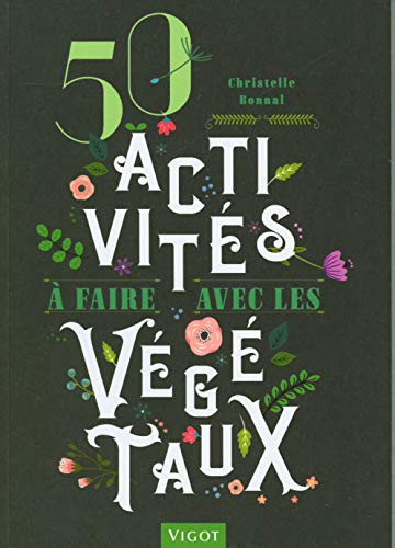 50 activités à faire avec les végétaux