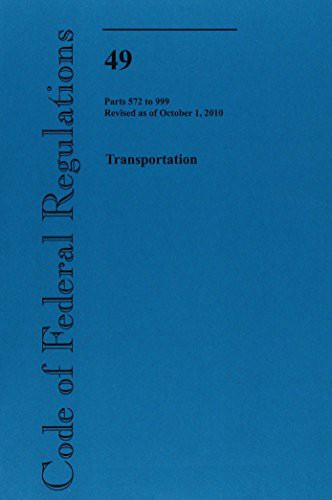Code of Federal Regulations, Title 49, Transportation, Pt. 572-999, Revised as of October 1, 2010