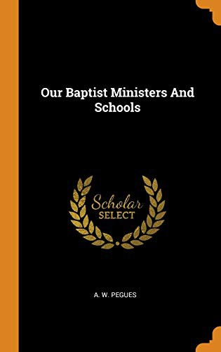 Our Baptist Ministers and Schools
