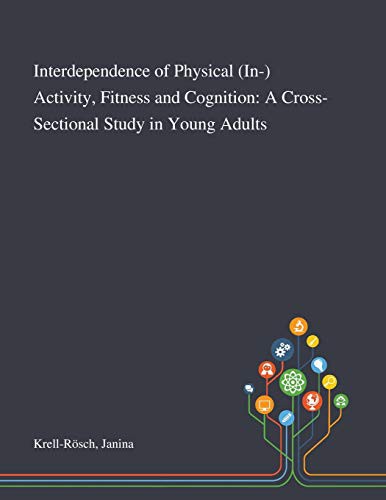 Interdependence of Physical  Activity, Fitness and Cognition