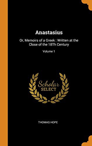 Anastasius; or, Memoirs of a Greek