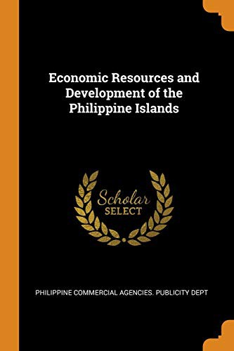Economic Resources and Development of the Philippine Islands