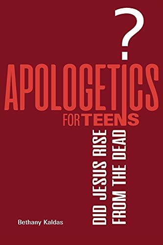 Apologetics for Teens - Did Jesus Rise from the Dead?