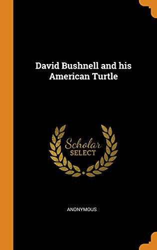 David Bushnell and His American Turtle