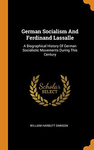 German Socialism and Ferdinand Lassalle