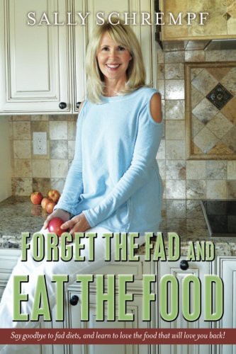 Forget the Fad and Eat the Food