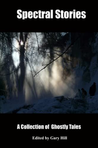 Spectral Stories : A Collection of Ghost Tales