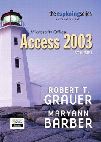 Exploring Microsoft Office Access 2003 Volume 1- Adhesive Bound (Exploring)