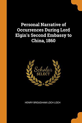 Personal Narrative of Occurrences During Lord Elgin's Second Embassy to China, 1860