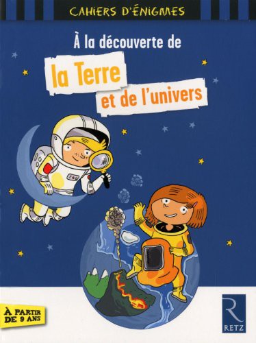 A la découverte de la Terre et de l'univers