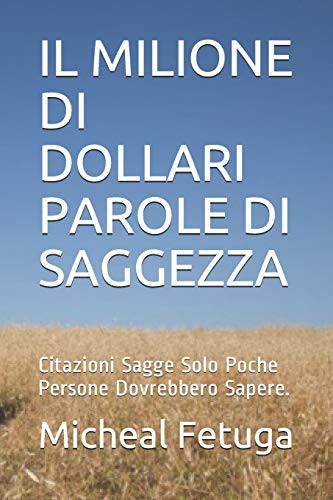 IL MILIONE DI DOLLARI PAROLE DI SAGGEZZA
