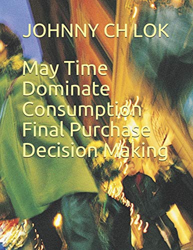 May Time Dominate Consumption Final Purchase Decision Making