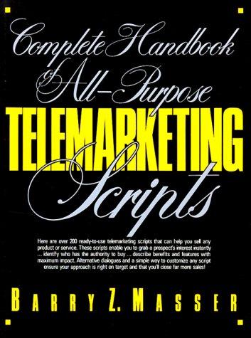 Complete handbook of all-purpose telemarketing scripts