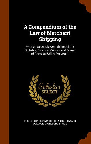 A compendium of the law of merchant shipping