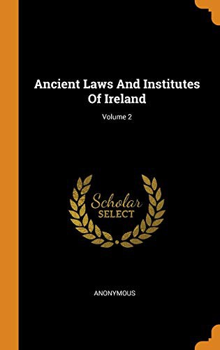 Ancient Laws And Institutes Of Ireland; Volume 2