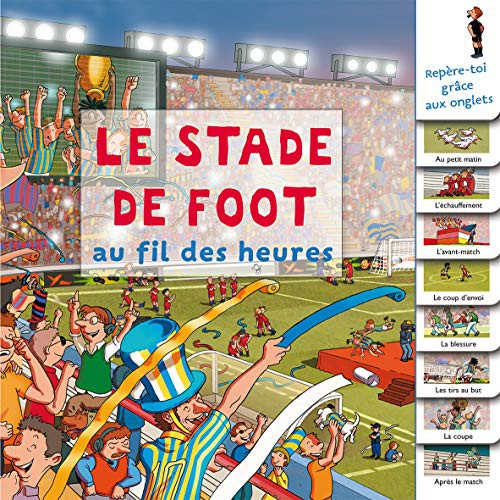 Le stade de foot au fil des heures