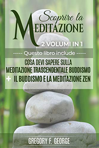 Meditazione : Scoprire la Meditazione