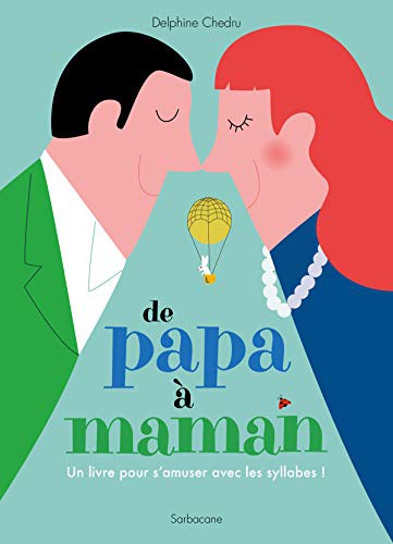 DE PAPA À MAMAN - UN LIVRE POUR S AMUSER AVEC LES SYLLABES !